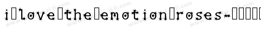 i love the emotion roses字体转换